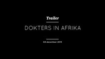 Dokters in Afrika: Aflevering 3 (teaser 1)