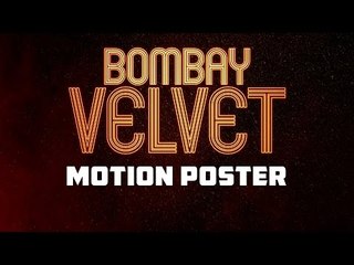 Bombay Velvet | Motion Poster