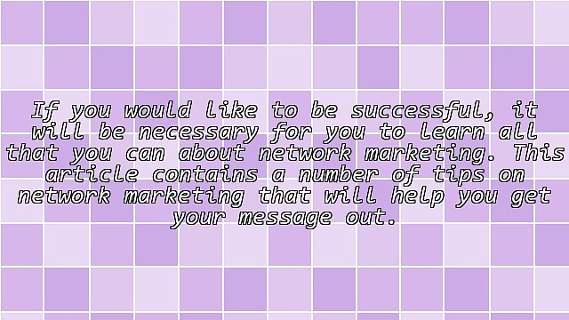 Network Marketing: How To Be Successful In The Business