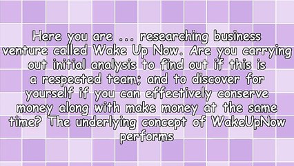 All About The Wake Up Now Opportunity