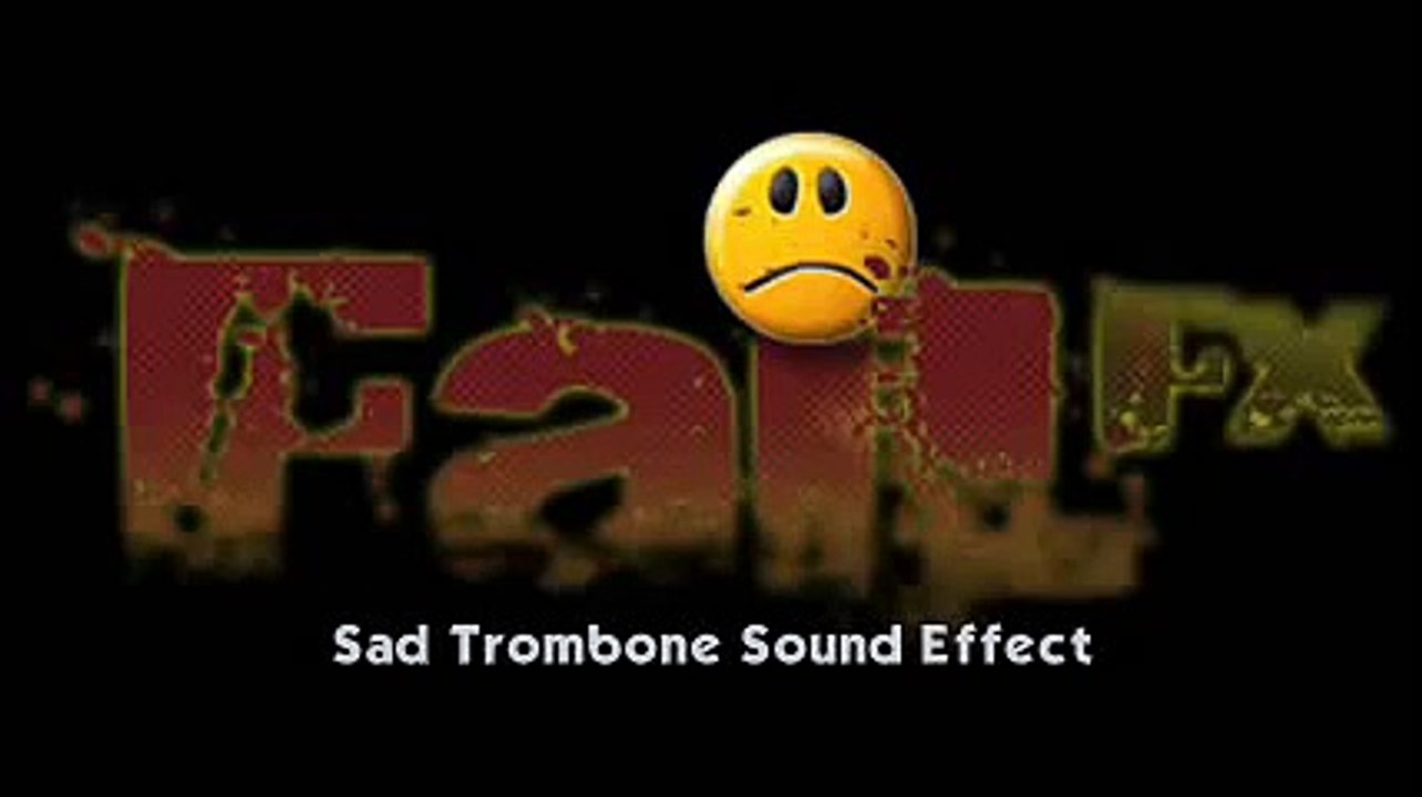 Sad Trombone Sound Effect - video Dailymotion