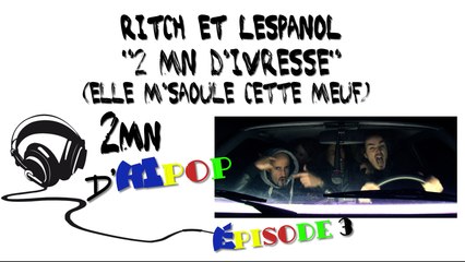 2mn HiPop Episode 03 - 2mn d'ivresse (elle m'saoule cette meuf)