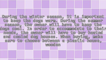 Top Tips In Buying Heated And Cooled Dog Houses