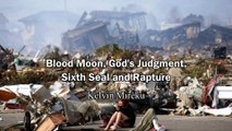 Blood Moon, Sixth Seal, God's Judgement and Rapture - Kelvin Mireku