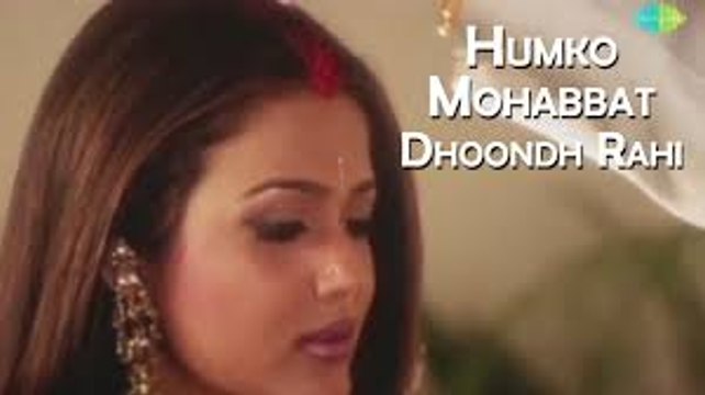 Humko Mohabbat Dhoondh Rahi Hd Video Song Kitne Door Kitne Paas