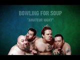 Bowling For Soup - Amateur Night (wlyrics)