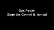 Gas Pedal- Sage the Gemini ft iamsu! Lyrics