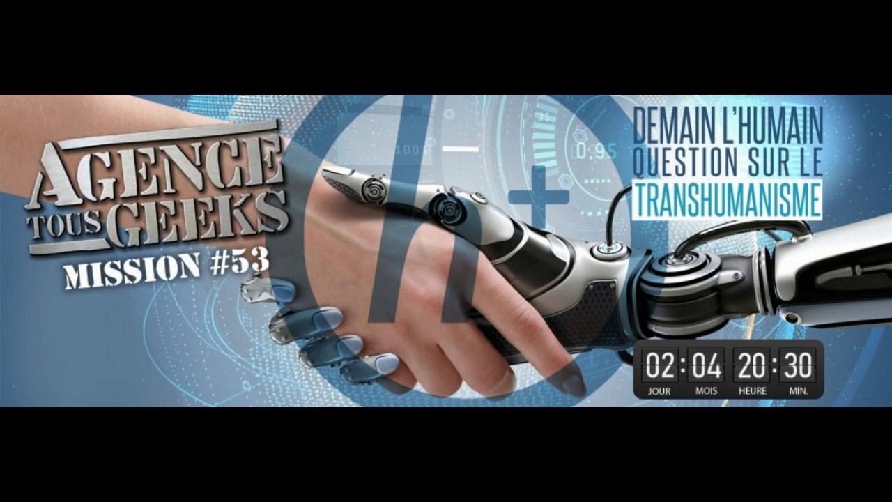 [REPLAY] ATG#53 : Demain l’humain… Question sur le Transhumanisme