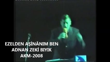 EZELDEN AŞİNANIM-ADNAN ZEKİ BIYIK