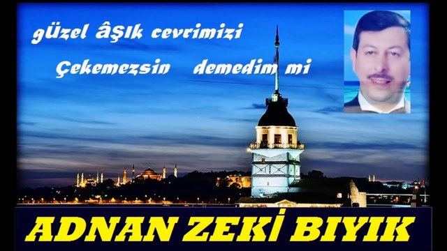 Güzel Aşık Cevrimizi-Adnan Zeki Bıyık (Demedim mi)