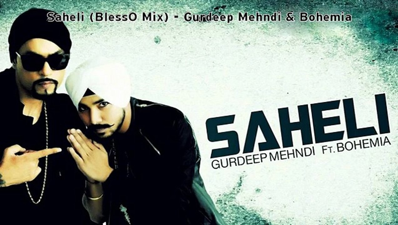 Saheli (BlessO Mix) - Gurdeep Mehndi _ Bohemia new songs 2015
