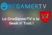 Interview - La OneGamerTV à la Geek n' Troll