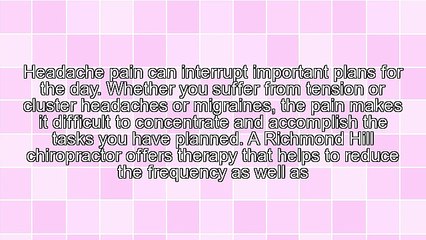 Richmond Hill Migraine Headache Sufferers Find Relief Through Chiropractic Therapy