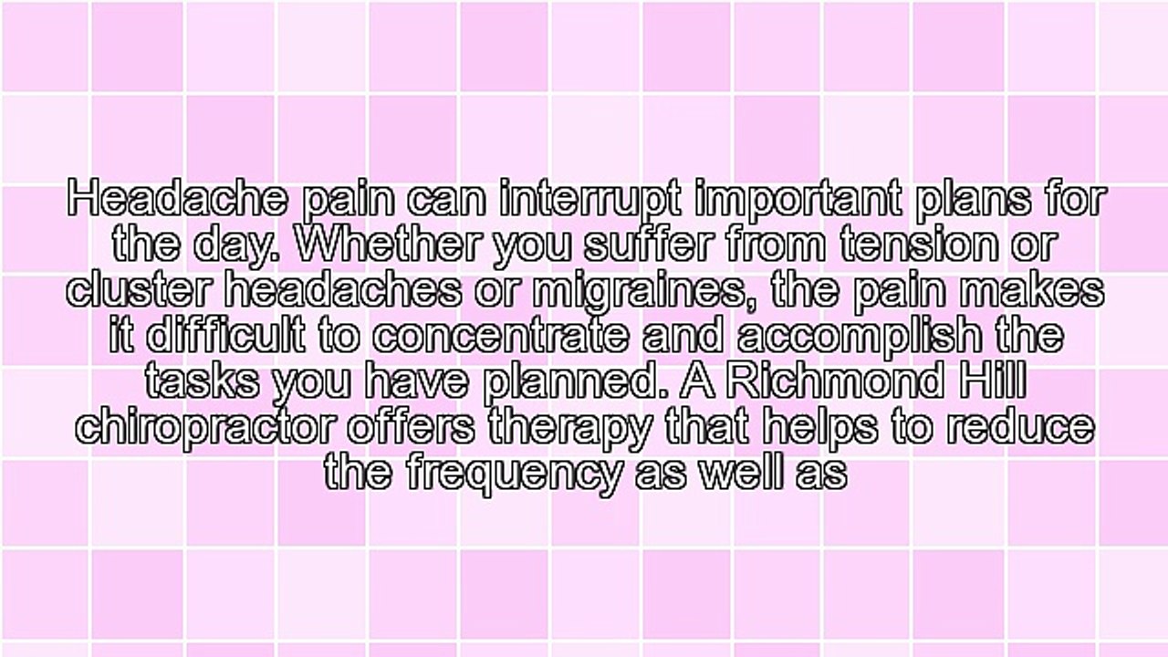 Richmond Hill Migraine Headache Sufferers Find Relief Through Chiropractic Therapy