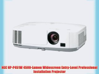 NEC NP-P451W 4500-Lumen Widescreen Entry-Level Professional Installation Projector