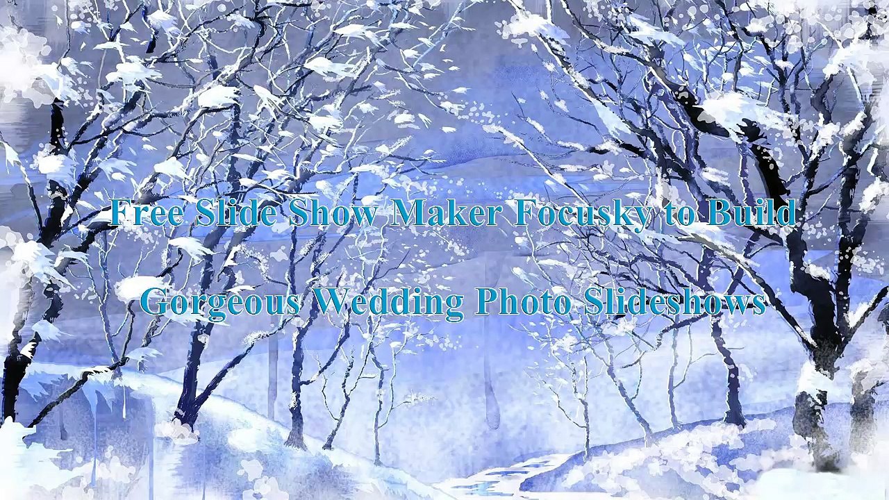 Free Slide Show Maker Focusky to Build Gorgeous Wedding Photo Slideshows
