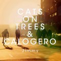 Cats On Trees - Jimmy (avec Calogero) (extrait)