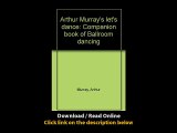 Download Arthur Murrays lets dance Companion book of Ballroom dancing By Arthur