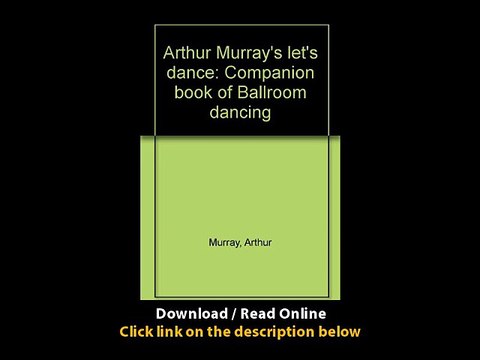 Download Arthur Murrays lets dance Companion book of Ballroom dancing By Arthur