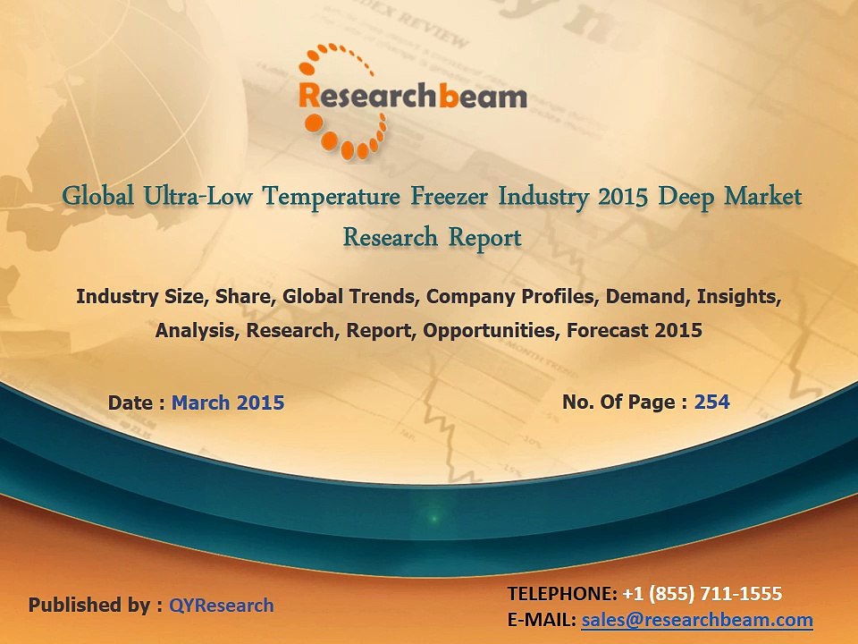 Global Ultra-Low Temperature Freezer Industry Growth, Analysis, Size, Share, Forecast  2015