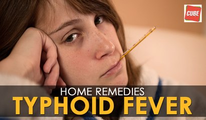 Typhoid Fever - Home Remedies | Health Tips