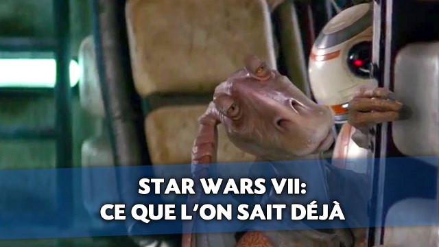 Star Wars VII: Ce que l'on sait déjà