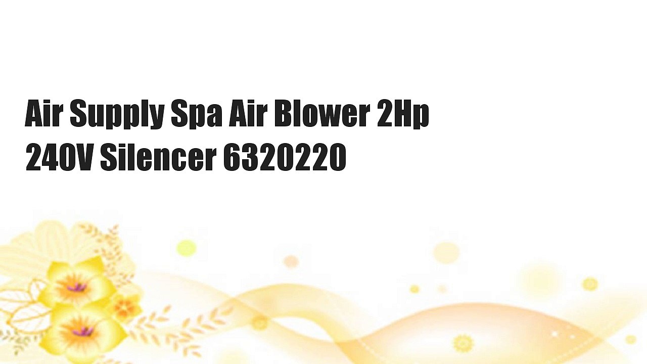 Air Supply Spa Air Blower 2Hp 240V Silencer 6320220