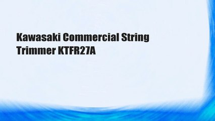 Kawasaki Commercial String Trimmer KTFR27A