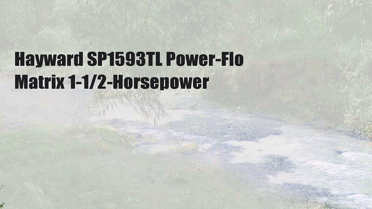 Hayward SP1593TL Power-Flo Matrix 1-1/2-Horsepower