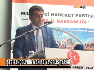 İŞTE BAHÇELİ'NİN MANİSA'YA GELİŞ TARİHİ