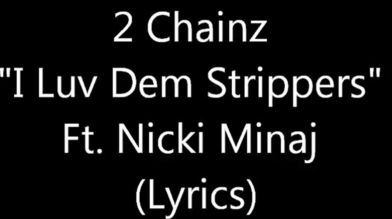 2 Chainz I Luv Dem Strippers Ft. Nicki Minaj (Complete Lyrics On Screen)