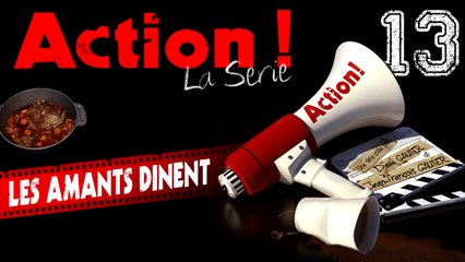 Action ! (la série) - Episode 13 - Les amants dinent