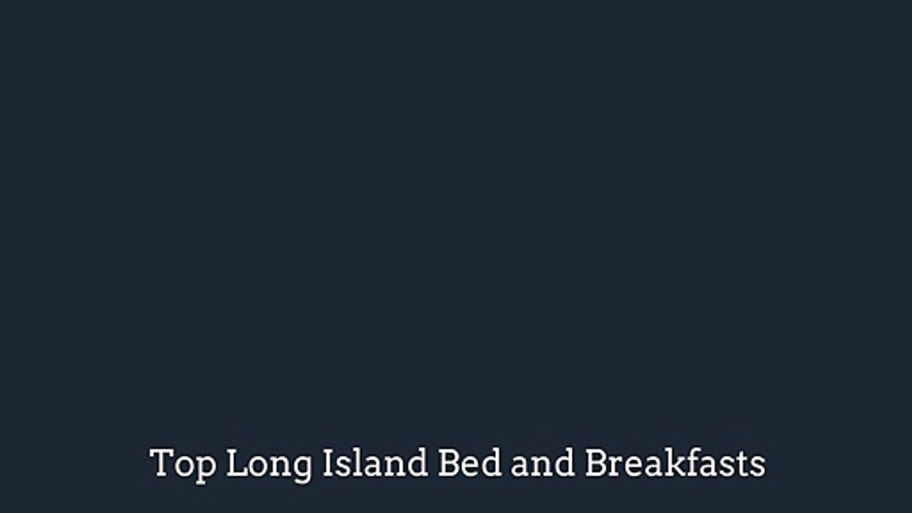 Best Bed and Breakfast Suffolk County