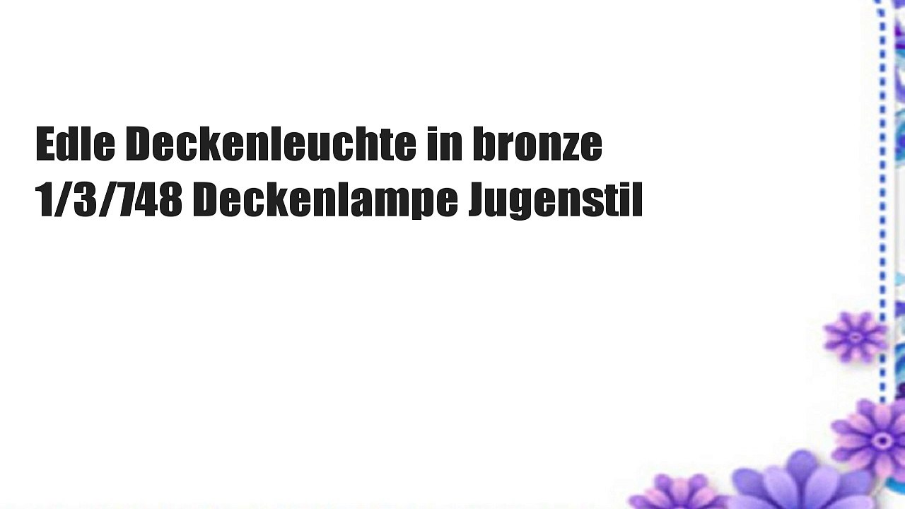 Edle Deckenleuchte in bronze 1/3/748 Deckenlampe Jugenstil