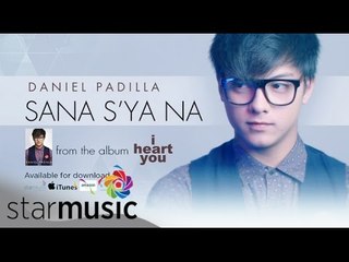 Daniel Padilla - Sana Sya Na (Official Lyric Video)