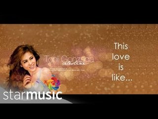 Toni Gonzaga - This Love Is Like (Official Lyric Video)