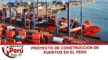 Proyecto Perú Siglo 21 - Proyectos de Construcción de Puertos en el Perú