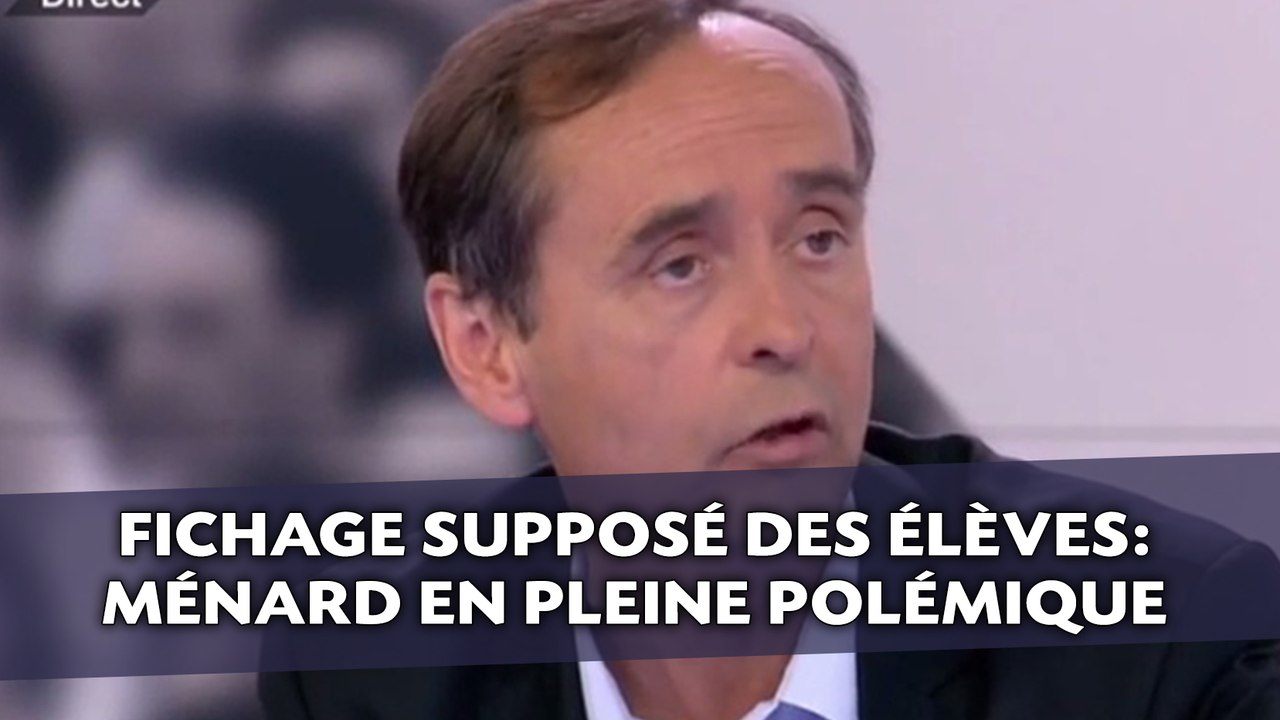 Fichage supposé d'élèves: Ménard déclenche les foudres du gouvernement
