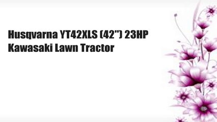 Husqvarna YT42XLS (42") 23HP Kawasaki Lawn Tractor