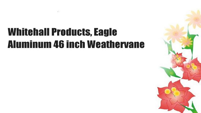 Whitehall Products, Eagle Aluminum 46 inch Weathervane