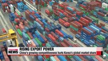 China's growing trade power hurting Korean exports: report