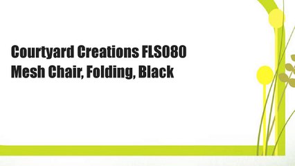 Courtyard Creations FLS080 Mesh Chair, Folding, Black