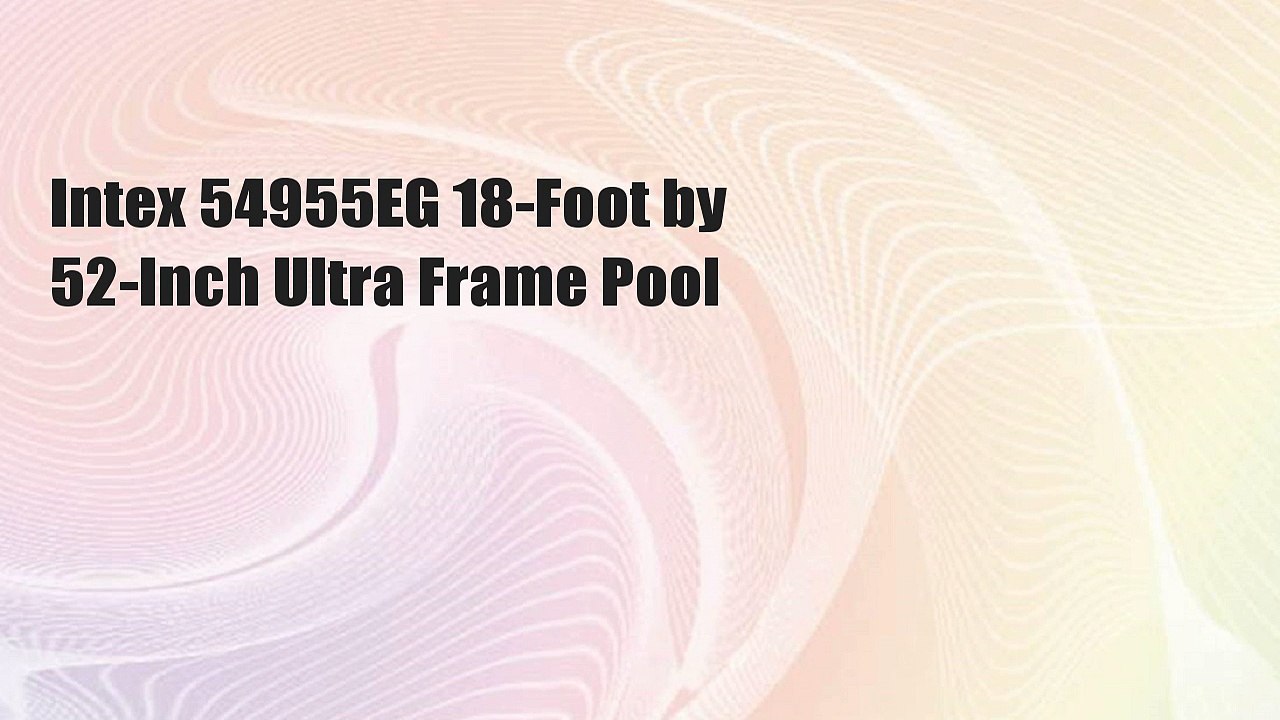 Intex 54955EG 18-Foot by 52-Inch Ultra Frame Pool