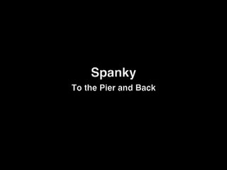 Guy Maddin - Spanky: To the Pier and Back