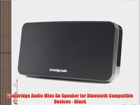 Cambridge Audio Minx Go Speaker for Bluetooth Compatible Devices - Black