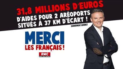 Merci les Français - 31,8 millions d'euros d'aides pour 2 aéroports situés à 37 km d'écart !