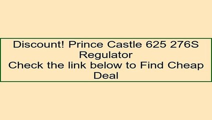 Prince Castle 625 276S Regulator Review
