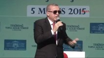 Tekirdağ - Cumhurbaşkanı Erdoğan Sen Her Sene Bu Sarayları Nerede Bulacaksın 5