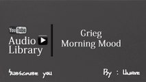 NoCopyrightSounds : Grieg - Morning Mood