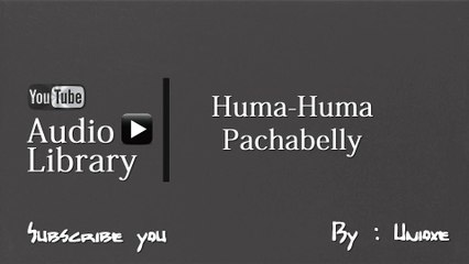 NoCopyrightSounds : Huma-Huma - Pachabelly